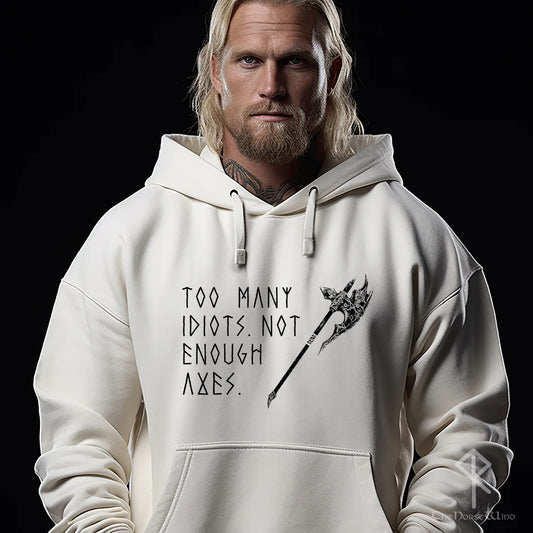Viking Hoodie | Too Many Idiots Not Enough Axes | Unisex Viking Sweatshirt, S-5XL - The Norse Wind