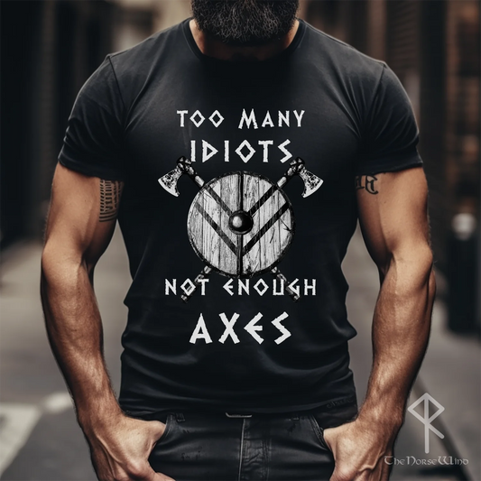 Viking T-Shirt < Too Many Idiots Not Enough Axes > Black Biker Tee - TheNorseWind