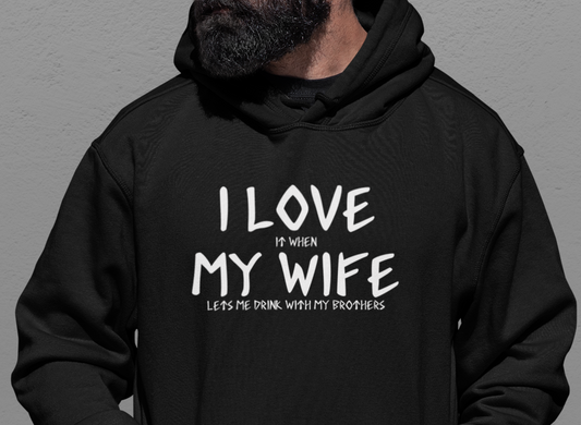 Funny Viking Husband Hoodie - I LOVE it when MY Wife lets me Drink with My Brothers - The Norse Wind