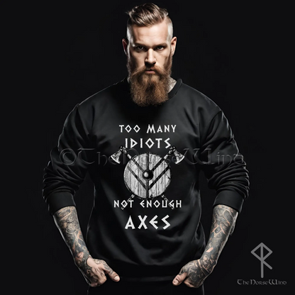 Wikinger-Sweatshirt – Too Many Idiots Not Enough Axes, schwarzer Herrenpullover