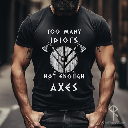 Viking T-Shirt < Too Many Idiots Not Enough Axes > Black Biker Tee