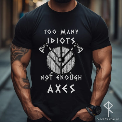 Viking T-Shirt < Too Many Idiots Not Enough Axes > Black Biker Tee - TheNorseWind