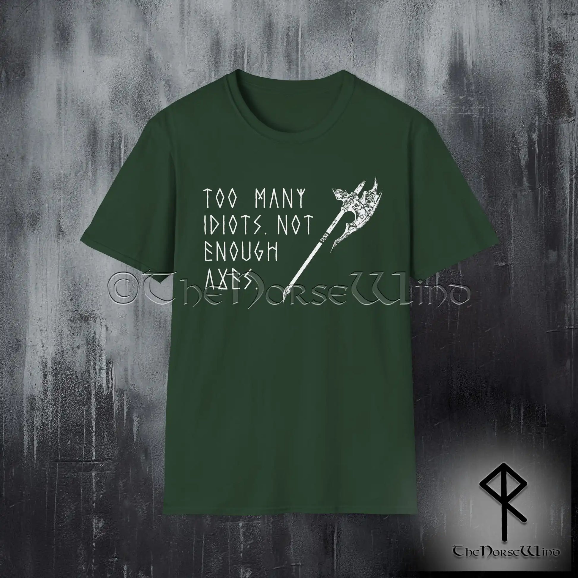 Too Many Idiots Not Enough Axes Viking T-Shirt - The Norse Wind