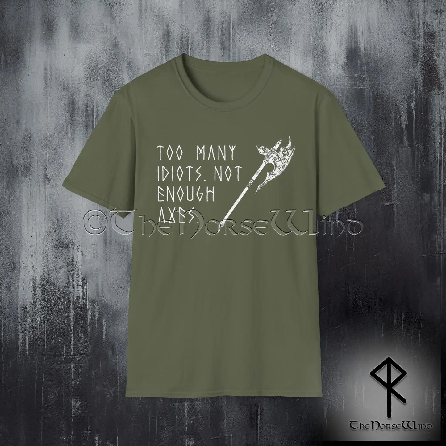 Too Many Idiots Not Enough Axes Viking T-Shirt - The Norse Wind