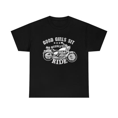 Motorcycle T-Shirt, Good Girls Sit Bad Bitches RIDE Tee, Funny Biker TShirt