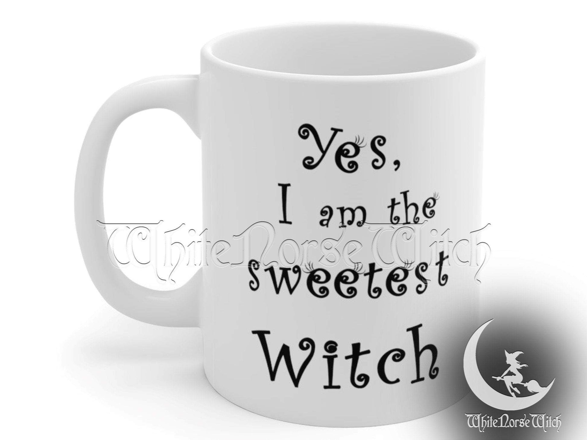 Yes I am the Sweetest Witch - Wicca Coffee Mug 11oz TheNorseWind
