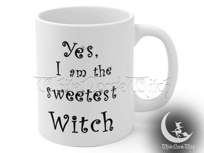 Yes I am the Sweetest Witch - Wicca Coffee Mug 11oz TheNorseWind