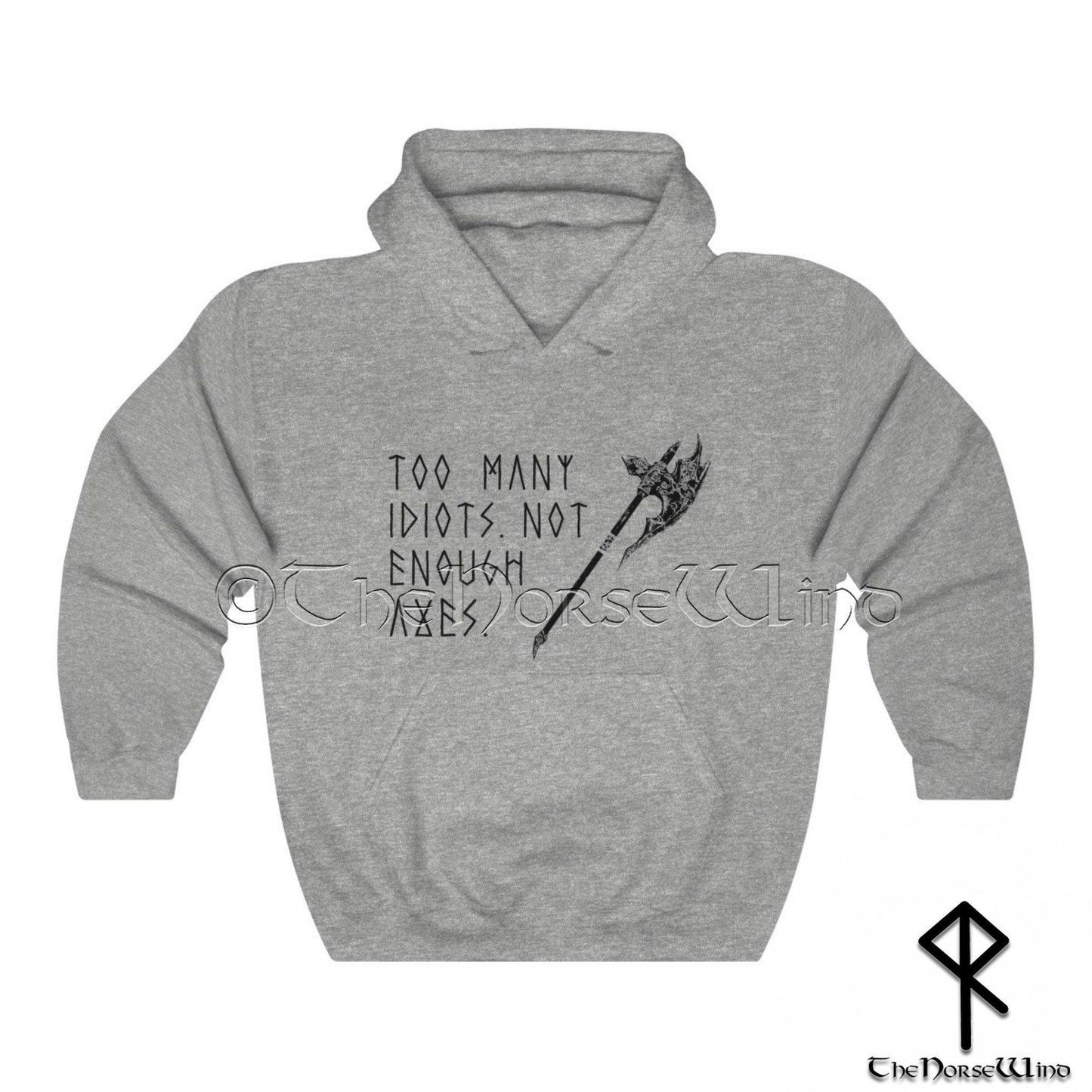 Viking Hoodie | Too Many Idiots Not Enough Axes | Unisex Viking Sweatshirt, S-5XL - TheNorseWind